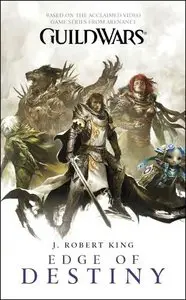 J. Robert King - Guild Wars: Edge of Destiny