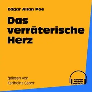 «Das verräterische Herz» by Edgar Allan Poe