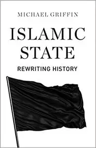 Islamic State: Rewriting History