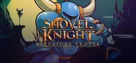 Shovel Knight: Treasure Trove (2014)