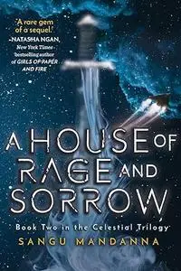 House of Rage and Sorrow: Book Two in the Celestial Trilogy