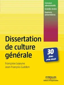 Françoise Lejeune, Jean-François Guédon, "Dissertation de culture générale : 30 Fiches pour réussir"