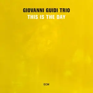 Giovanni Guidi Trio - This Is The Day (2015) [Official Digital Download 24bit/96kHz]