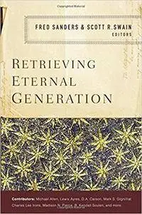 Retrieving Eternal Generation