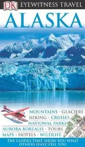 DK Eyewitness Travel Guide: Alaska (repost)