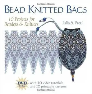 Bead Knitted Bags: 10 Projects for Beaders & Knitters