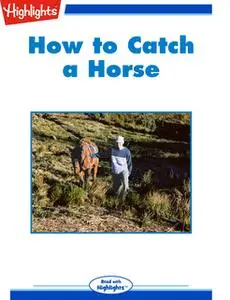 «How to Catch a Horse» by Will Doig