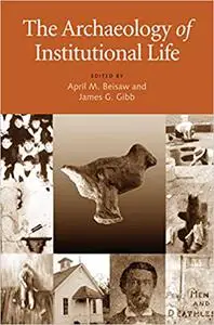 The Archaeology of Institutional Life