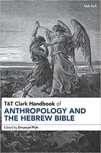 T&T Clark Handbook of Anthropology and the Hebrew Bible