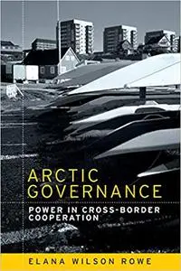 Arctic governance: Power in cross-border cooperation