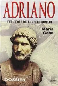 Maria Cesa - Adriano. L'età d'oro dell'impero romano