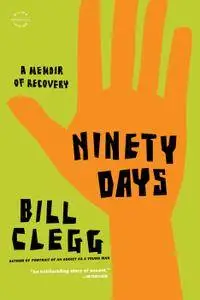 Ninety Days: A Memoir of Recovery