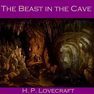 «The Beast in the Cave» by Howard Lovecraft