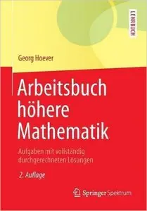 Arbeitsbuch höhere Mathematik: Aufgaben mit vollständig durchgerechneten Lösungen, Auflage: 2 (Repost)