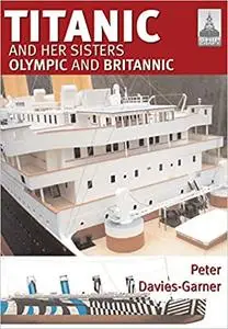 Shipcraft 18 - Titanic and her Sisters Olympic and Britannic (Repost)