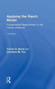 Applying the Rasch Model: Fundamental Measurement in the Human Sciences, Third Edition