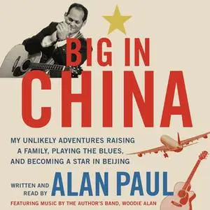 «Big in China» by Alan Paul