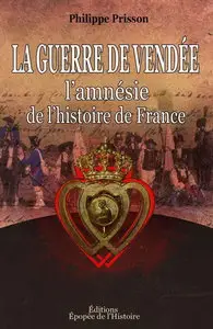 Collectif, "La Guerre de Vendée : l'amnésie de l'histoire de France" (repost)