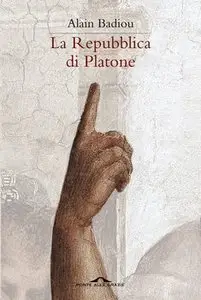 Alain Badiou - La Repubblica di Platone (Repost)