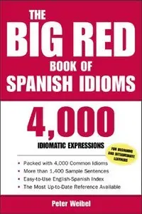 The Big Red Book of Spanish Idioms: 12,000 Spanish and English Expressions (repost)
