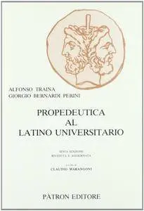Alfonso Traina, Giorgio Bernardi Perini, "Propedeutica al latino universitario"