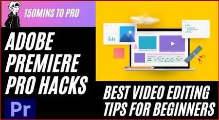 Adobe Premiere Pro Hacks- Best Video Editing Tips for beginners to Create Awesome Videos