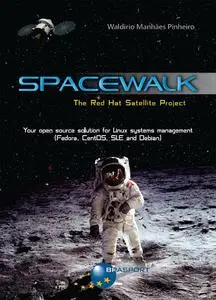 «Spacewalk: The Red Hat Satellite Project» by Waldirio Manhães Pinheiro