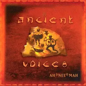 Ah Nee Mah - Ancient Voices (2001)