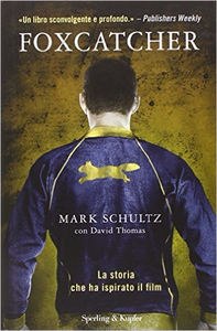 Foxcatcher - Mark Schultz & David Thomas