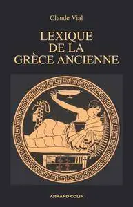 Claude Vial, "Lexique de la Grèce ancienne"