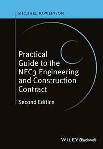 Practical Guide to the NEC3 Engineering and Construction Contract, 2 edition