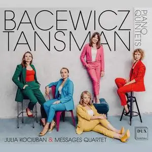 Julia Kociuban, Messages Quartet - Bacewicz & Tansman: Piano Quintets (2022)