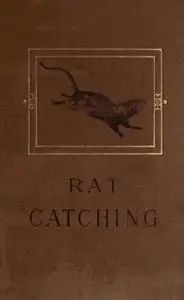 «Studies in the Art of Rat-catching» by Henry C. Barkley