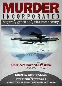 Murder Incorporated: America's Favorite Pastime: Book Two (Empire, Genocide, and Manifest Destiny)