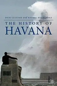 The History of Havana (Palgrave Essential Histories)