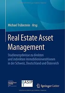 Real Estate Asset Management: Studienergebnisse zu direkten und indirekten Immobilieninvestitionen in der Schweiz ...