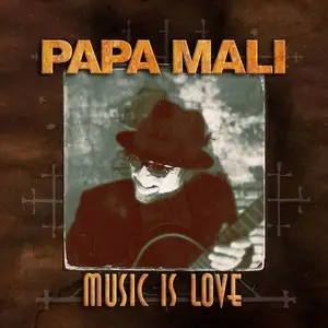 Papa Mali - Music is Love (2015)