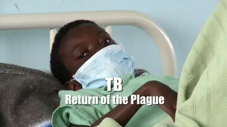 BBC - TB: Return of the Plague (2014)