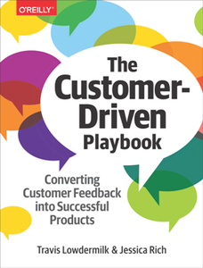 The Customer-Driven Playbook : Converting Customer Feedback into Successful Products