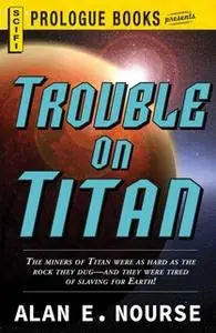 «Trouble on Titan» by Alan E. Nourse