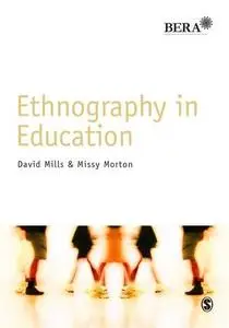 Ethnography in Education (BERA/SAGE Research Methods in Education)