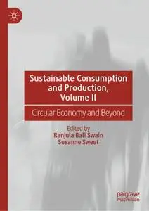 Sustainable Consumption and Production, Volume I:I Circular Economy and Beyond