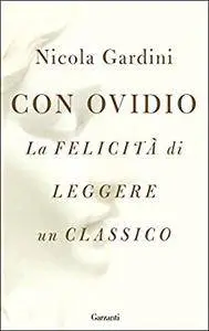 Nicola Gardini - Con Ovidio