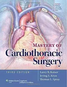 Mastery of Cardiothoracic Surgery, Third edition (repost)