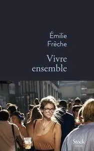 Emilie Frèche, "Vivre ensemble"