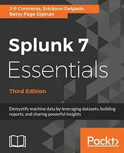 Splunk 7 Essentials, 3rd Edition