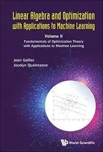 Linear Algebra And Optimization With Applications To Machine Learning - Volume II