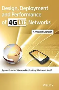 Design, Deployment and Performance of 4G-LTE Networks: A Practical Approach