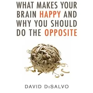 What Makes Your Brain Happy and Why You Should Do the Opposite (Audiobook)