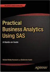 Practical Business Analytics Using SAS: A Hands-on Guide (Repost)